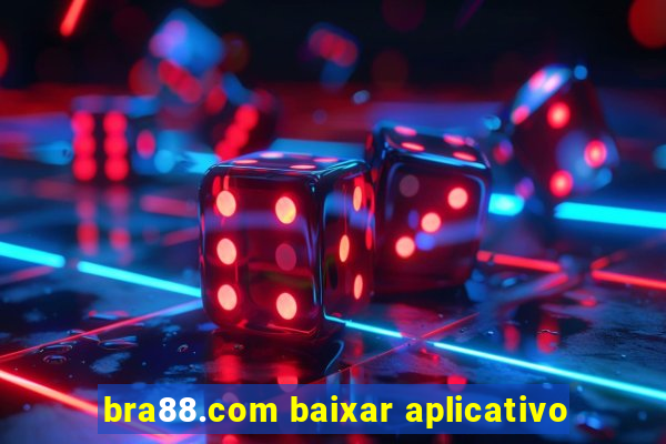 bra88.com baixar aplicativo